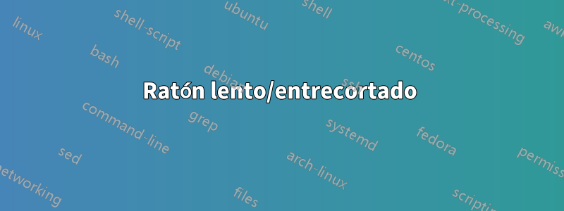 Ratón lento/entrecortado