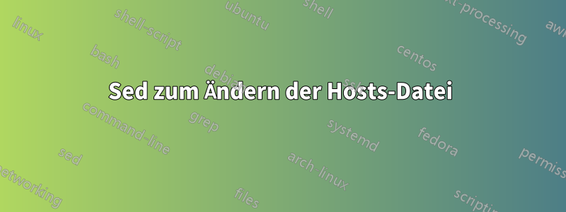 Sed zum Ändern der Hosts-Datei