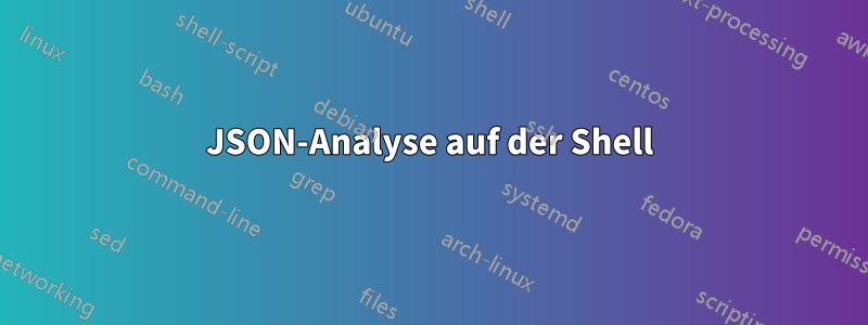 JSON-Analyse auf der Shell