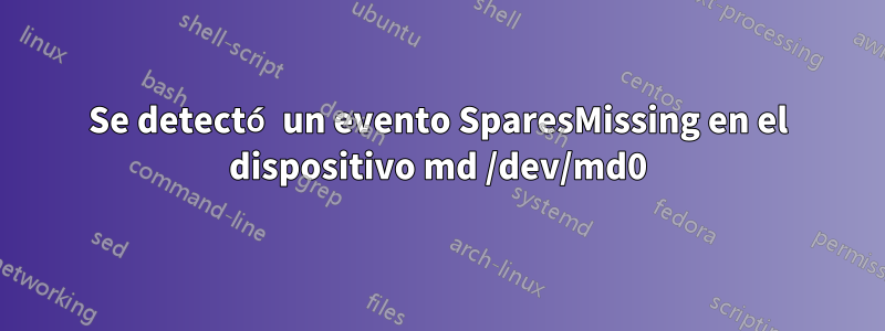 Se detectó un evento SparesMissing en el dispositivo md /dev/md0