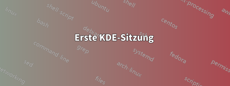 Erste KDE-Sitzung