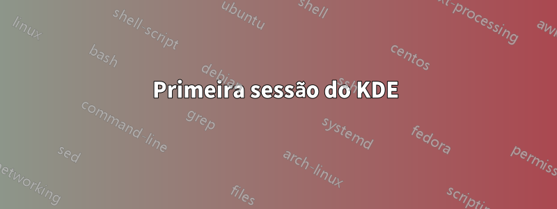 Primeira sessão do KDE