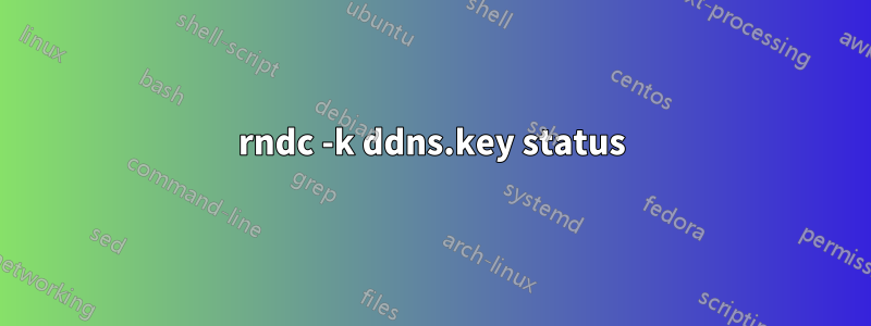 rndc -k ddns.key status