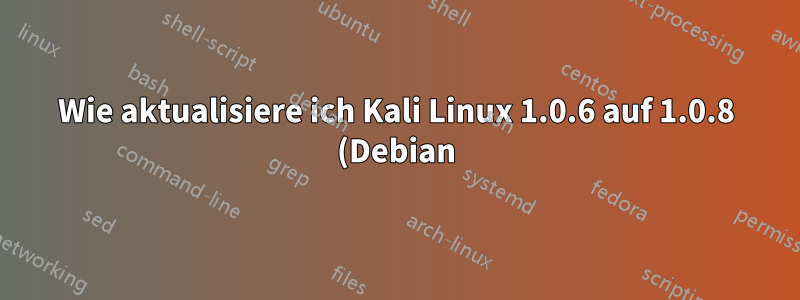 Wie aktualisiere ich Kali Linux 1.0.6 auf 1.0.8 (Debian) mit einem Offline-ISO-Image?
