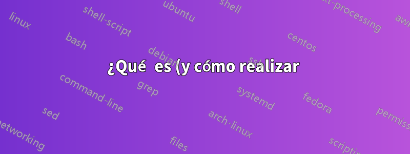 ¿Qué es (y cómo realizar) la lista de acciones?