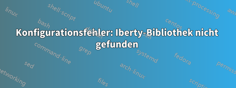 Konfigurationsfehler: Iberty-Bibliothek nicht gefunden