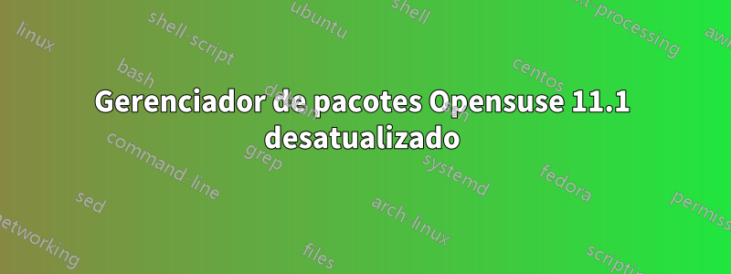 Gerenciador de pacotes Opensuse 11.1 desatualizado