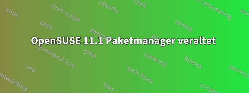 OpenSUSE 11.1 Paketmanager veraltet