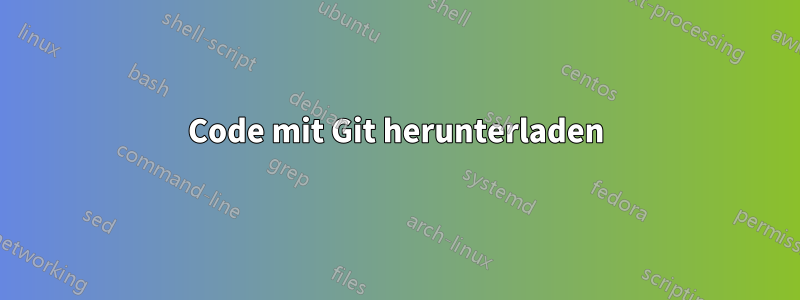 Code mit Git herunterladen