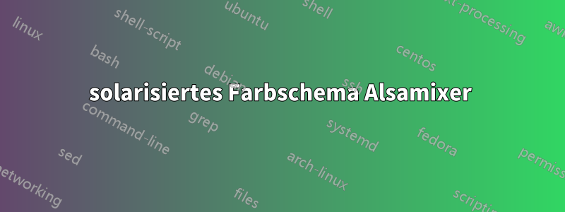 solarisiertes Farbschema Alsamixer