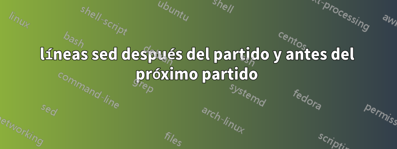 líneas sed después del partido y antes del próximo partido