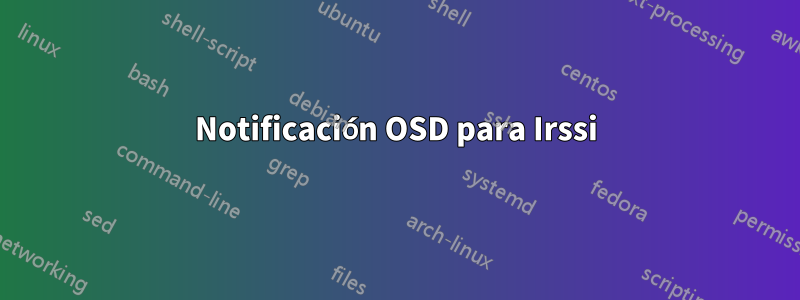 Notificación OSD para Irssi