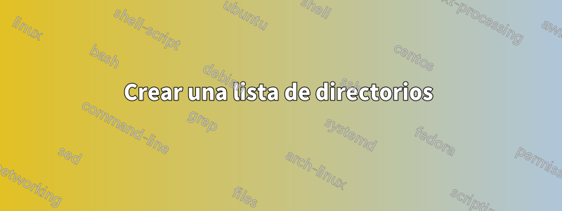 Crear una lista de directorios