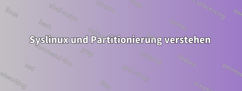 Syslinux und Partitionierung verstehen