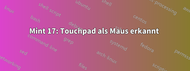 Mint 17: Touchpad als Maus erkannt