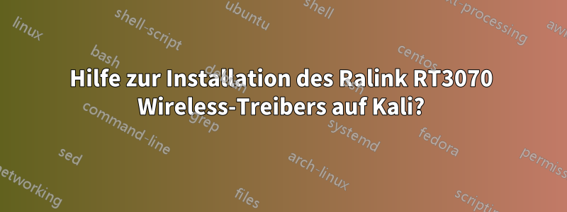 Hilfe zur Installation des Ralink RT3070 Wireless-Treibers auf Kali?
