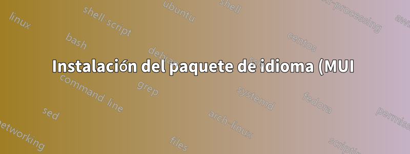 Instalación del paquete de idioma (MUI) en servicios de escritorio remoto Windows Server 2008