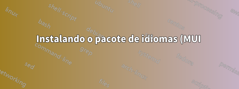 Instalando o pacote de idiomas (MUI) nos serviços de área de trabalho remota do Windows Server 2008