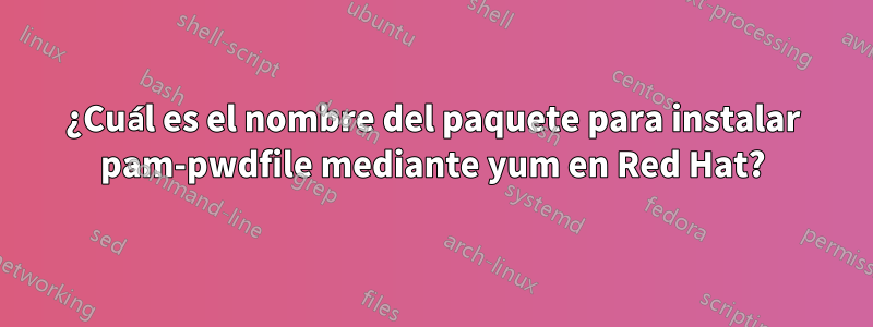 ¿Cuál es el nombre del paquete para instalar pam-pwdfile mediante yum en Red Hat?