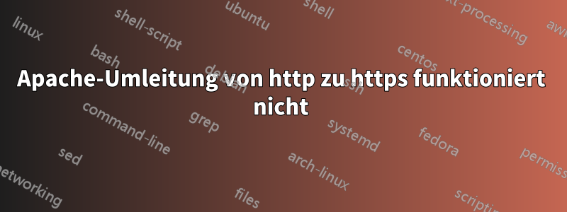 Apache-Umleitung von http zu https funktioniert nicht