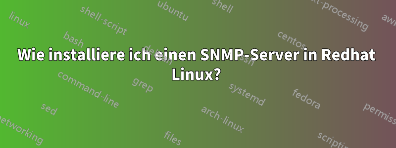 Wie installiere ich einen SNMP-Server in Redhat Linux?