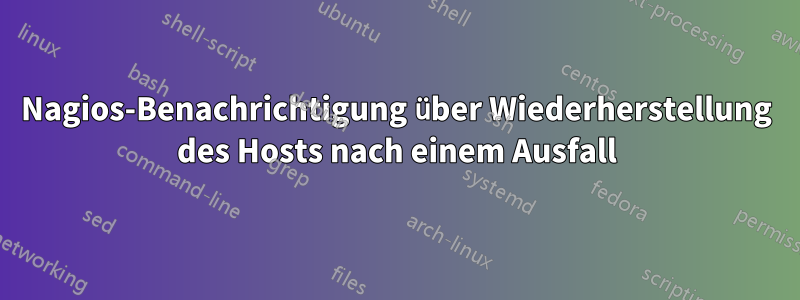 Nagios-Benachrichtigung über Wiederherstellung des Hosts nach einem Ausfall