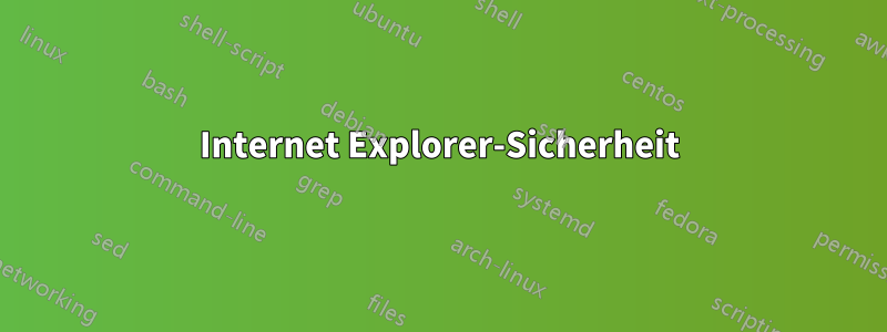 Internet Explorer-Sicherheit