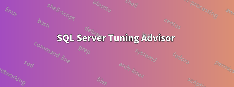 SQL Server Tuning Advisor