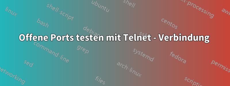 Offene Ports testen mit Telnet - Verbindung