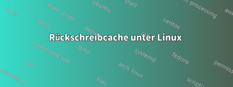 Rückschreibcache unter Linux