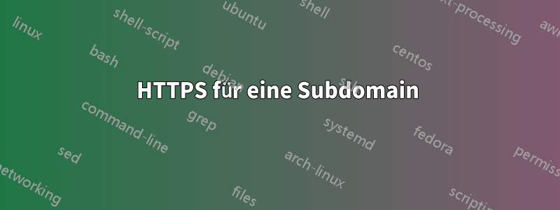 HTTPS für eine Subdomain