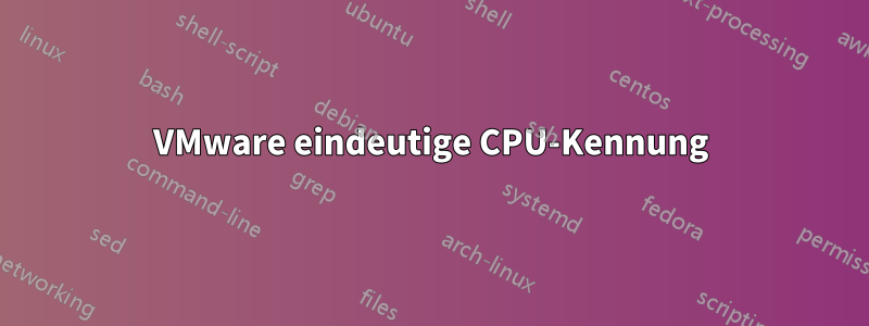 VMware eindeutige CPU-Kennung