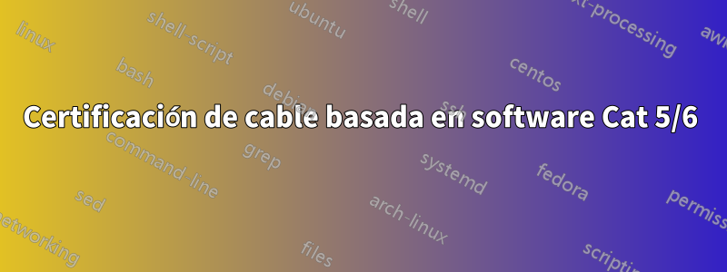 Certificación de cable basada en software Cat 5/6