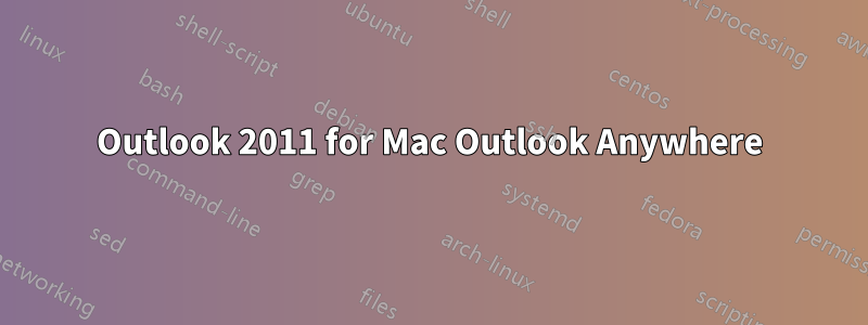 Outlook 2011 for Mac Outlook Anywhere