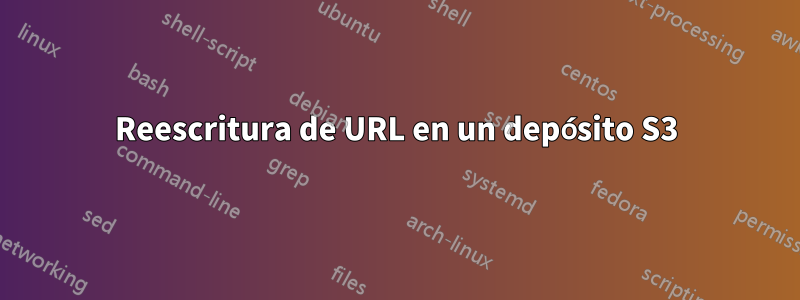 Reescritura de URL en un depósito S3