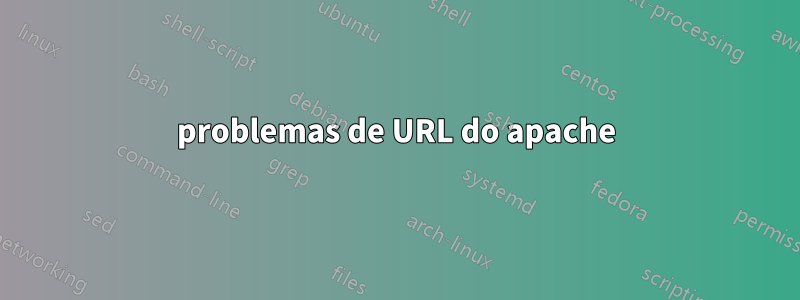 problemas de URL do apache