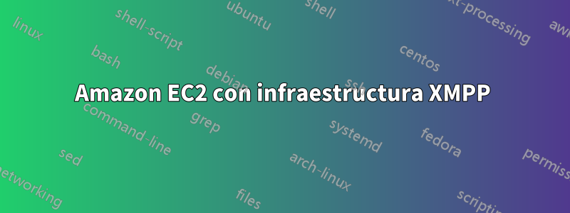 Amazon EC2 con infraestructura XMPP