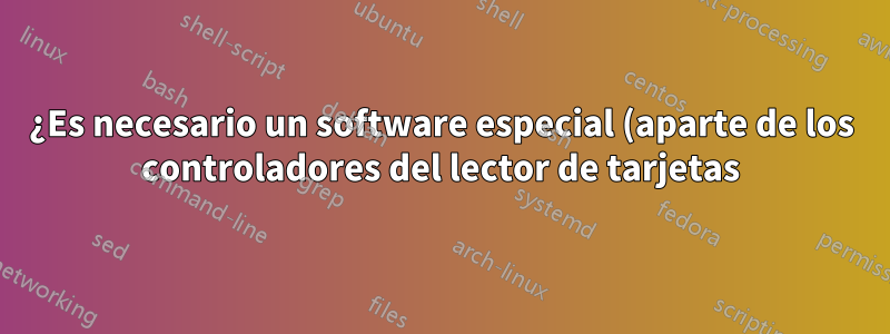 ¿Es necesario un software especial (aparte de los controladores del lector de tarjetas) para utilizar una tarjeta inteligente para la autenticación en sitios web?