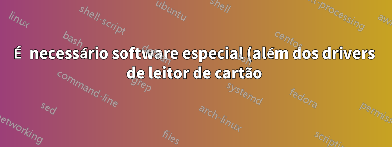 É necessário software especial (além dos drivers de leitor de cartão) para usar um cartão inteligente para autenticação em sites?