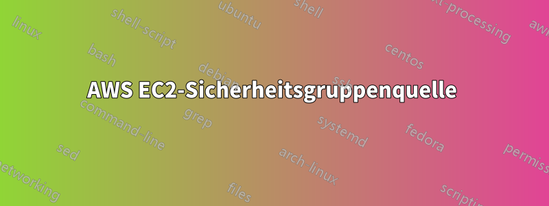 AWS EC2-Sicherheitsgruppenquelle