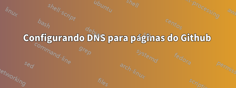 Configurando DNS para páginas do Github