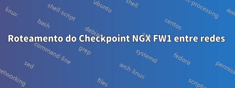 Roteamento do Checkpoint NGX FW1 entre redes