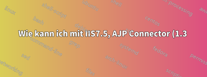 Wie kann ich mit IIS7.5, AJP Connector (1.3) und Apache Tomcat 5.5 bestimmte Seiten mit SSL (HTTPS) verschlüsseln?