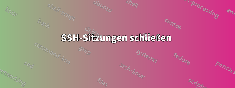 SSH-Sitzungen schließen