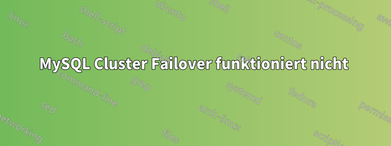 MySQL Cluster Failover funktioniert nicht