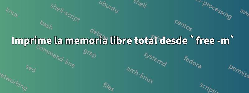 Imprime la memoria libre total desde `free -m`
