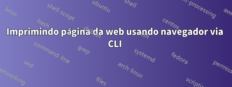 Imprimindo página da web usando navegador via CLI