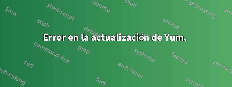 Error en la actualización de Yum.