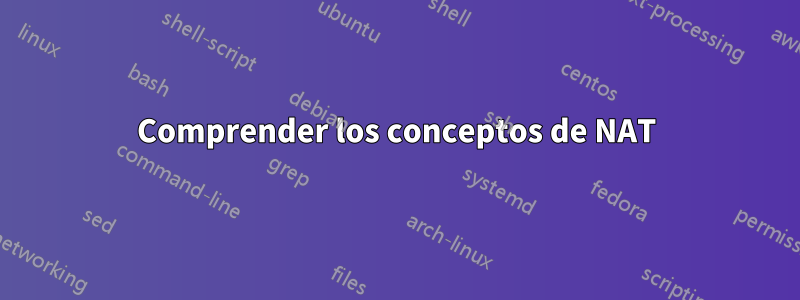 Comprender los conceptos de NAT