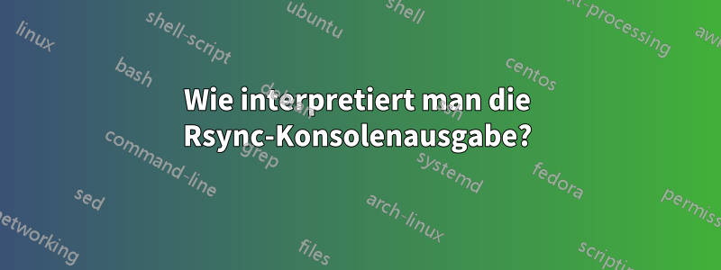 Wie interpretiert man die Rsync-Konsolenausgabe?
